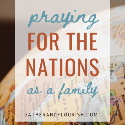 Praying for the Nations as a Family